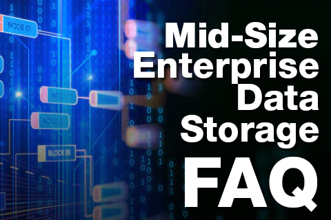 Mid-Size Enterprise Data Storage FAQ Graphic